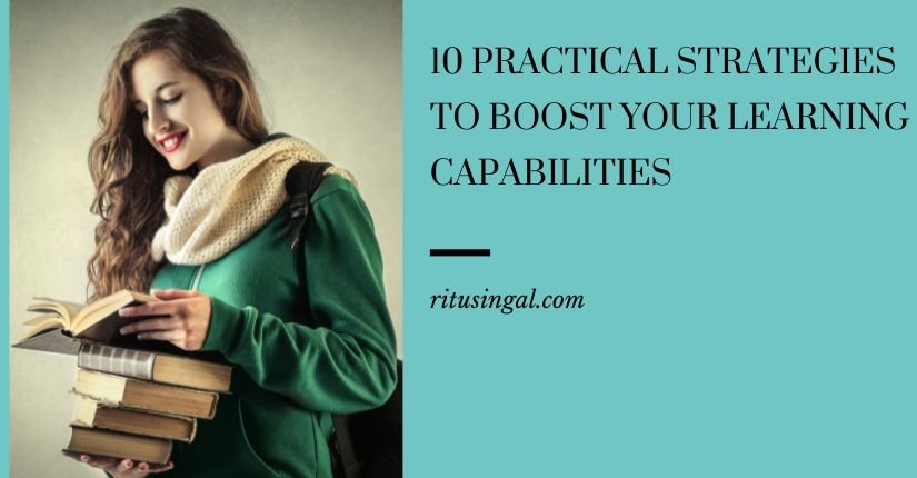 Practical Strategies To Boost Your Learning Capabilities