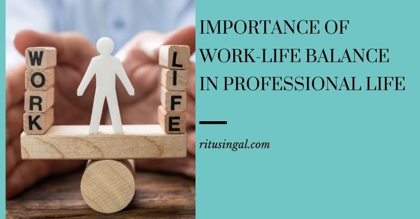 Importance of Work-Life Balance in Professional Life