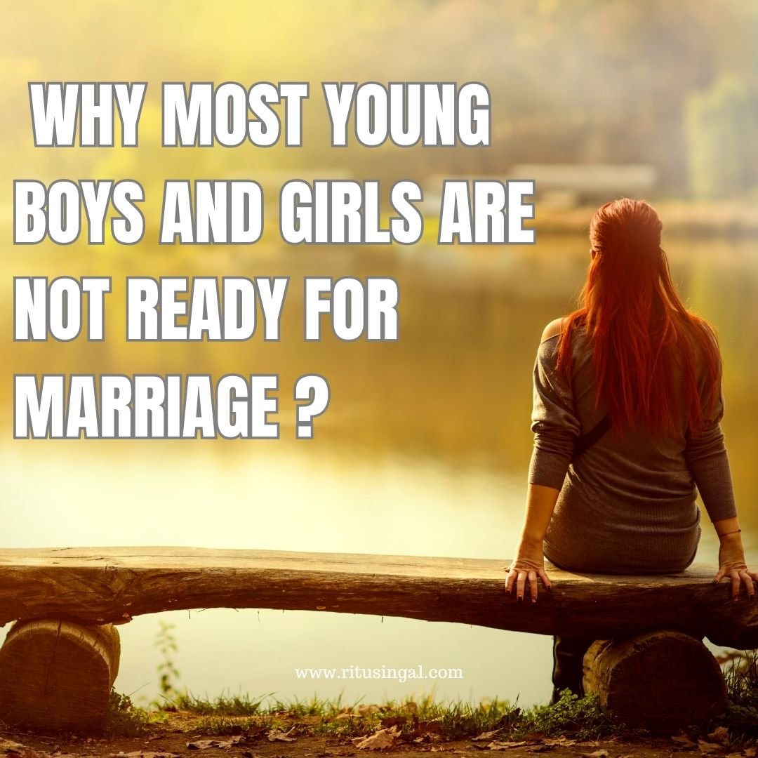 Why Most Young Boys And Girls Are Not Ready For Marriage