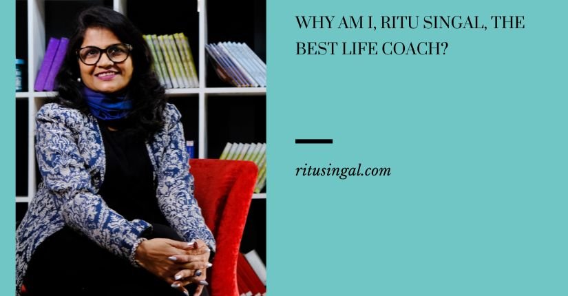 Why am I, Ritu Singal, the best life coach