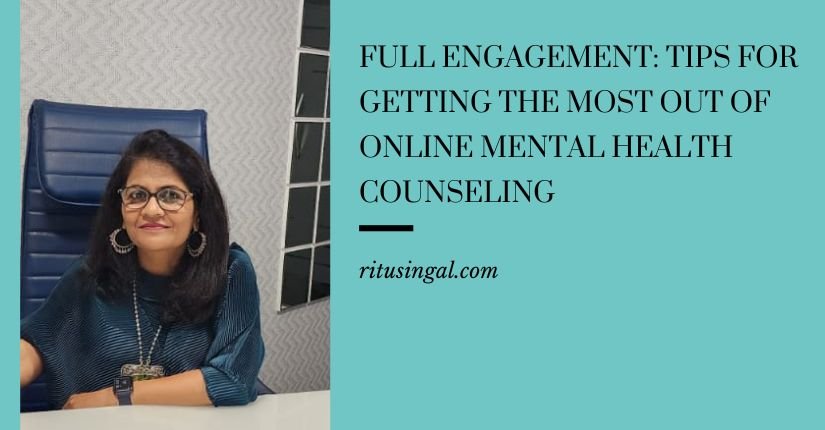 Full Engagement: Tips for Getting the Most Out of Online Mental Health Counseling