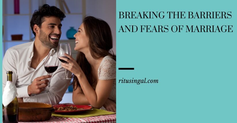 Breaking the barriers and fears of marriage