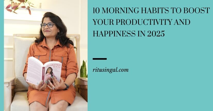 10 Morning Habits to Boost Your Productivity and Happiness in 2025