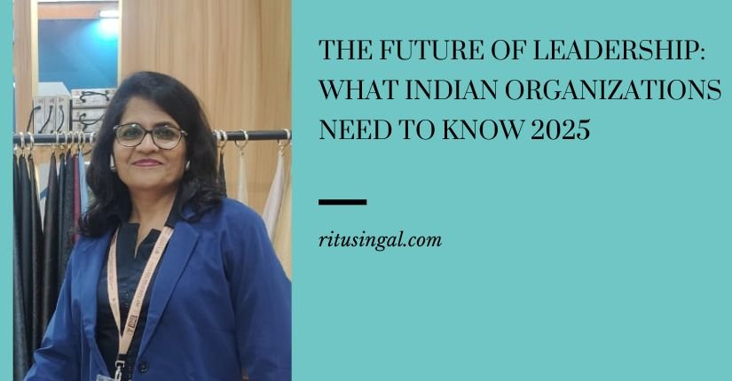 The Future of Leadership: What Indian Organizations Need to Know 2025