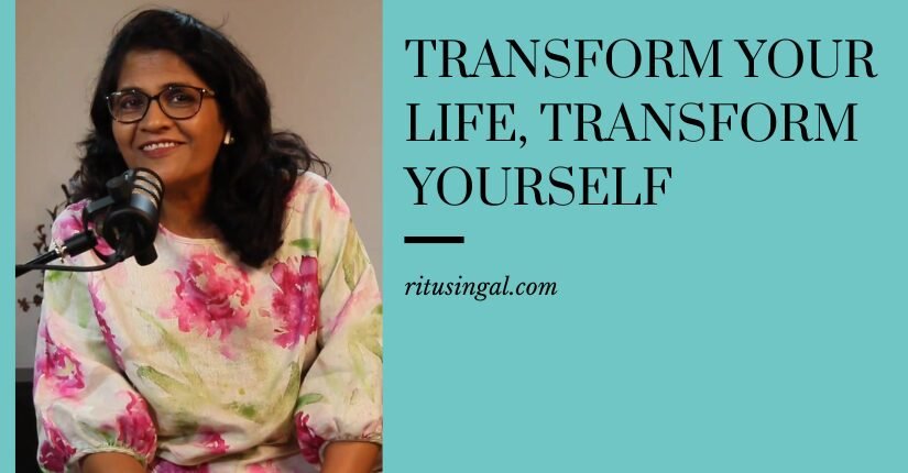 Transform Your Life, Transform Yourself