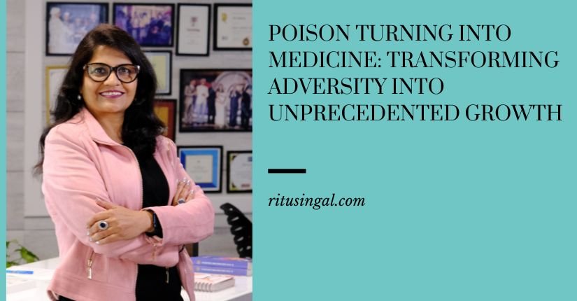 Poison Turning into Medicine: Transforming Adversity into Unprecedented Growth