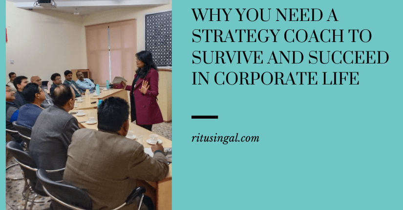 Why You Need a Strategy Coach to Survive and Succeed in Corporate Life