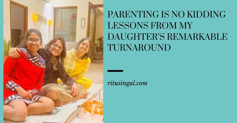 Parenting Is No Kidding: Lessons from My Daughter’s Remarkable Turnaround