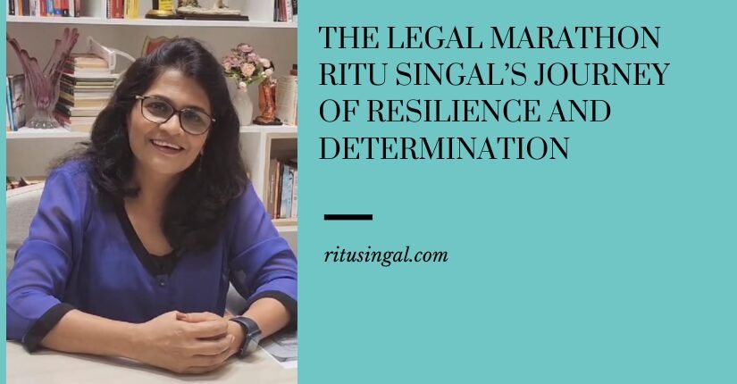 The Legal Marathon: Ritu Singal’s Journey of Resilience and Determination