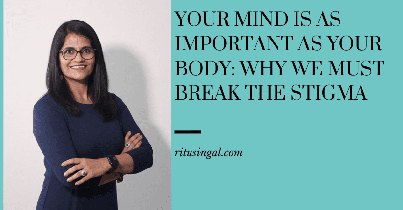Your Mind is as Important as Your Body: Why We Must Break the Stigma
