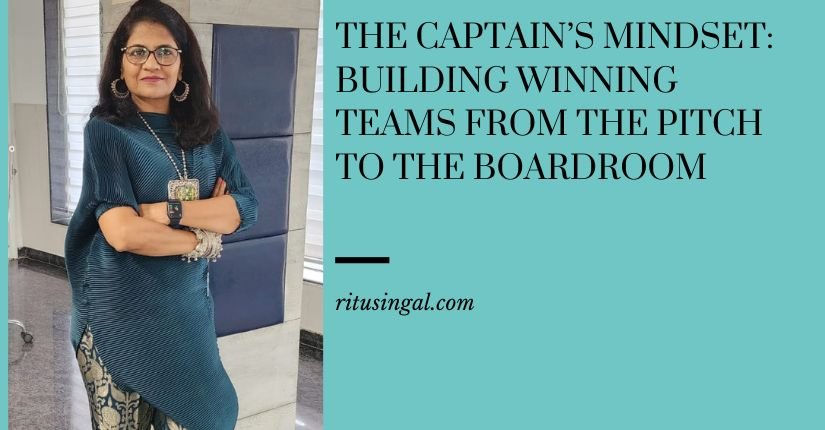 The Captain’s Mindset: Building Winning Teams from the Pitch to the Boardroom