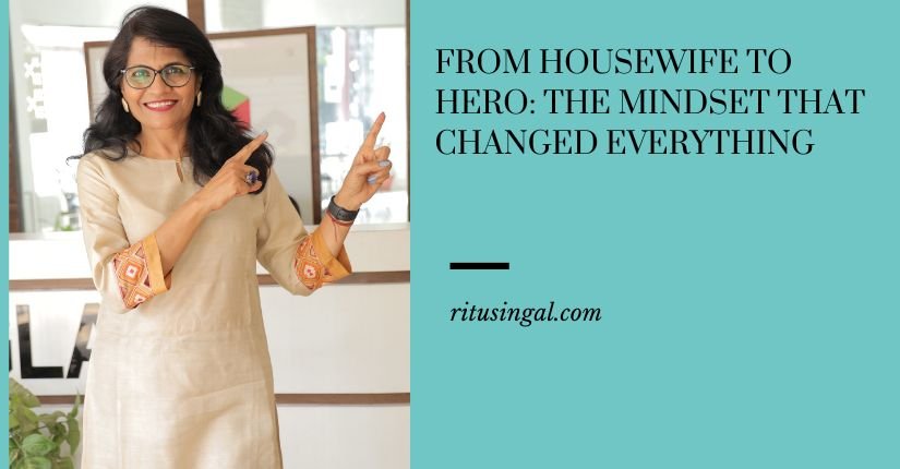 From Housewife to Hero: The Mindset That Changed Everything