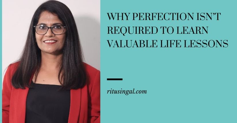 Why Perfection Isn’t Required to Learn Valuable Life Lessons