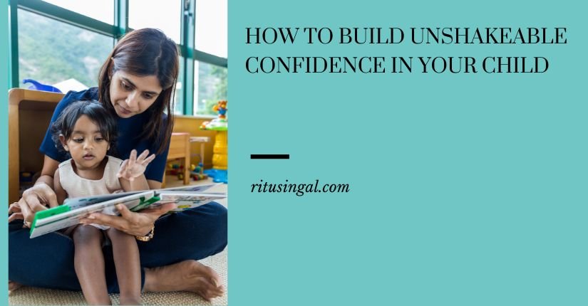 How to Build Unshakeable Confidence in Your Child