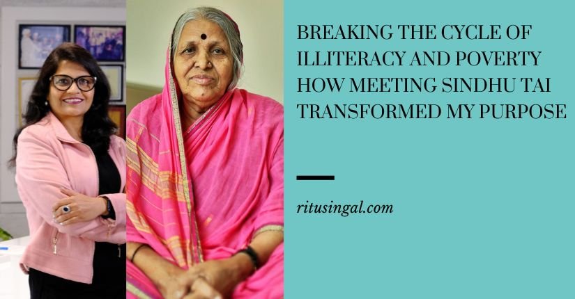 Breaking the Cycle of Illiteracy and Poverty How Meeting Sindhu Tai Transformed My Purpose By Life Coach Ritu Singal
