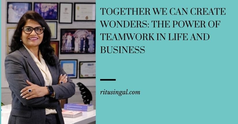Together We Can Create Wonders: The Power of Teamwork in Life and Business