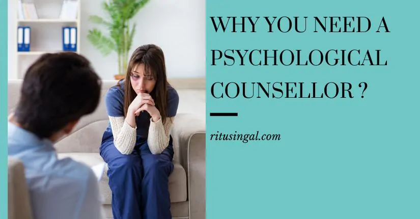 Why You Need A Psychological Counsellor